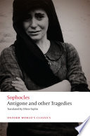Sophocles : Antigone and other tragedies / a new verse translation by Oliver Taplin.