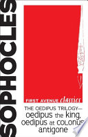 The oedipus trilogy -- oedipus the king, oedipus at colonus, antigone /