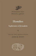 Homilies / Sophronios of Jerusalem ; edited and translated by John M. Duffy.