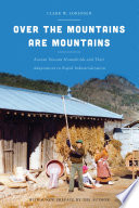 Over the mountains are mountains : korean peasant households and their adaptations to rapid industrialization / Clark W. Sorensen.