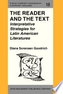 The reader and the text : interpretative strategies for Latin American literatures /