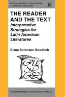 The reader and the text : interpretative strategies for Latin American literatures /