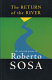 The return of the river : the selected poems of Roberto Sosa /