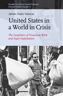 United States in a world in crisis : the geopolitics of precarious work and super-exploitation / by Adrián Sotelo Valencia.