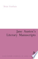 Jane Austen's literary manuscripts : a study of the novelist's development through the surviving papers /