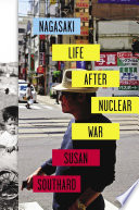 Nagasaki : life after nuclear war / Susan Southard.