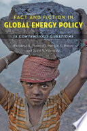 Fact and fiction in global energy policy : fifteen contentious questions /