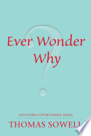 Ever wonder why? and other controversial essays /