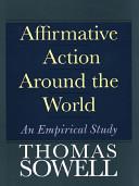 Affirmative action around the world : an empirical study / Thomas Sowell.