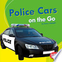 Police cars on the go / by Anne J. Spaight.