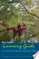 Bob Spain's canoeing guide and favorite Texas paddling trails /