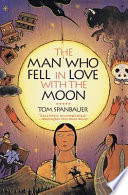 The man who fell in love with the moon : a novel /