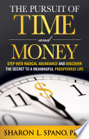 PURSUIT OF TIME AND MONEY : step into radical abundance and discover the secret to a meaningful prosperous life.