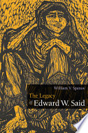 The legacy of Edward W. Said / William V. Spanos.