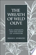 The wreath of wild olive : play, liminality, and the study of literature /