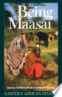 Being Maasai : Ethnicity and Identity In East Africa.