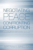 Negotiating peace and confronting corruption : challenges for postconflict societies /