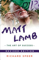 Matt Lamb the art of success / Richard Speer.