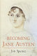 Becoming Jane Austen : a life /