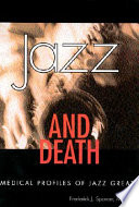 Jazz and death : medical profiles of jazz greats / Frederick J. Spencer.