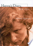 Hanna's diary, 1938-1941 : Czechoslovakia to Canada /