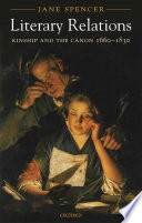 Literary relations : kinship and the canon, 1660-1830 / Jane Spencer.