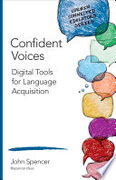 Confident voices : digital tools for language acquisition /