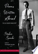 Poems written abroad : the Lilly Library manuscript / Stephen Spender ; edited by Christoph Irmscher.