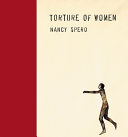 Torture of women / Nancy Spero ; [ed.: Lisa Pearson]