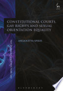 Constitutional courts, gay rights and sexual orientation equality /