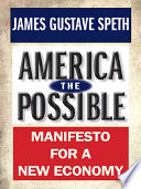 America the possible : manifesto for a new economy / James Gustave Speth.