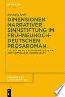 Dimensionen narrativer Sinnstiftung im fruhneuhochdeutschen Prosaroman : textgeschichtliche Interpretation von Fortunatus und Herzog Ernst /