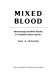 Mixed blood : intermarriage and ethnic identity in twentieth-century America /