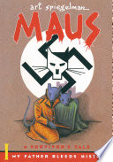 Maus : a survivor's tale ; my father bleeds history /