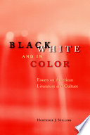 Black, white, and in color : essays on American literature and culture / Hortense J. Spillers.
