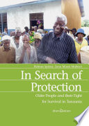 In search of protection : older people and their fight for survival in Tanzania /
