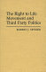 The Right to Life movement and third party politics / Robert J. Spitzer.