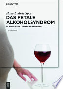 Das fetale Alkoholsyndrom : im Kindes- und Erwachsenenalter / Hans-Ludwig Spohr ; unter mitarbeit von Heike Wolter.