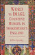 Word vs image : cognitive hunger in Shakespeare's England / Ellen Spolsky.