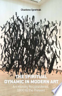 The spiritual dynamic in modern art : art history reconsidered, 1800 to the present /