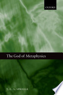 The God of metaphysics : being a study of the metaphysics and religious doctrines of Spinoza, Hegel, Kierkegaard, T.H. Green, Bernard Bosanquet, Josiah Royce, A.N. Whitehead, Charles Hartshorne, and concluding with a defence of pantheistic idealism / T.L.S. Sprigge.
