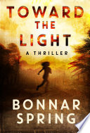 Toward the light : a thriller /