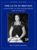 The lute in Britain : a history of the instrument and its music /