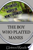 The boy who plaited manes / by Nancy Springer.