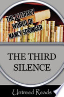 The third silence / by Nancy Springer.