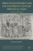 Urban enlightenment and the eighteenth-century periodical essay : transatlantic retrospects /