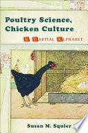 Poultry science, chicken culture : a partial alphabet /