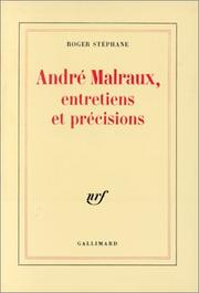 André Malraux, entretiens et précisions /