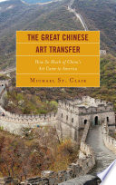 The great Chinese art transfer : how so much of China's art came to America /