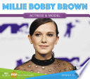 Millie Bobby Brown : actress & model /